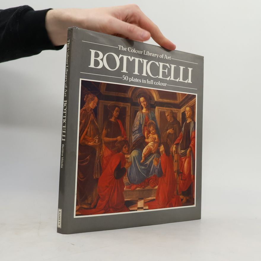 Bettina Wadia The Colour Library of Art: Botticelli