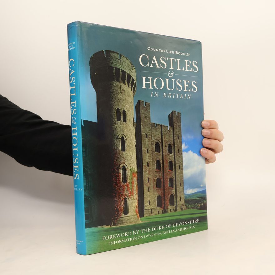 The Duke of Devonshire The Country Life Book of Castles and Houses in Britain