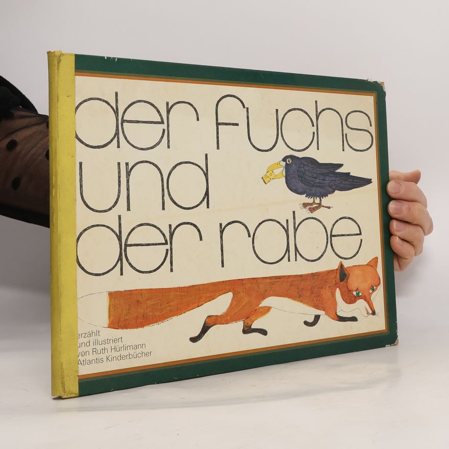 Ruth C. Hürlimann Der Fuchs und der Rabe