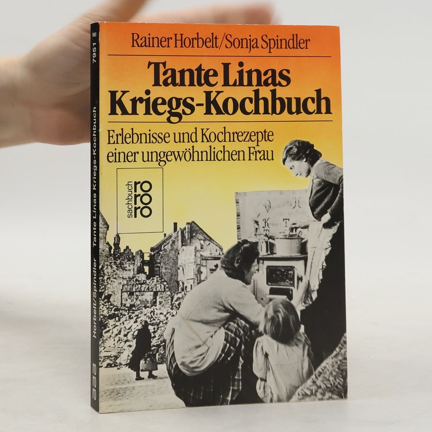 Rainer Horbelt Tante Linas Kriegs-Kochbuch