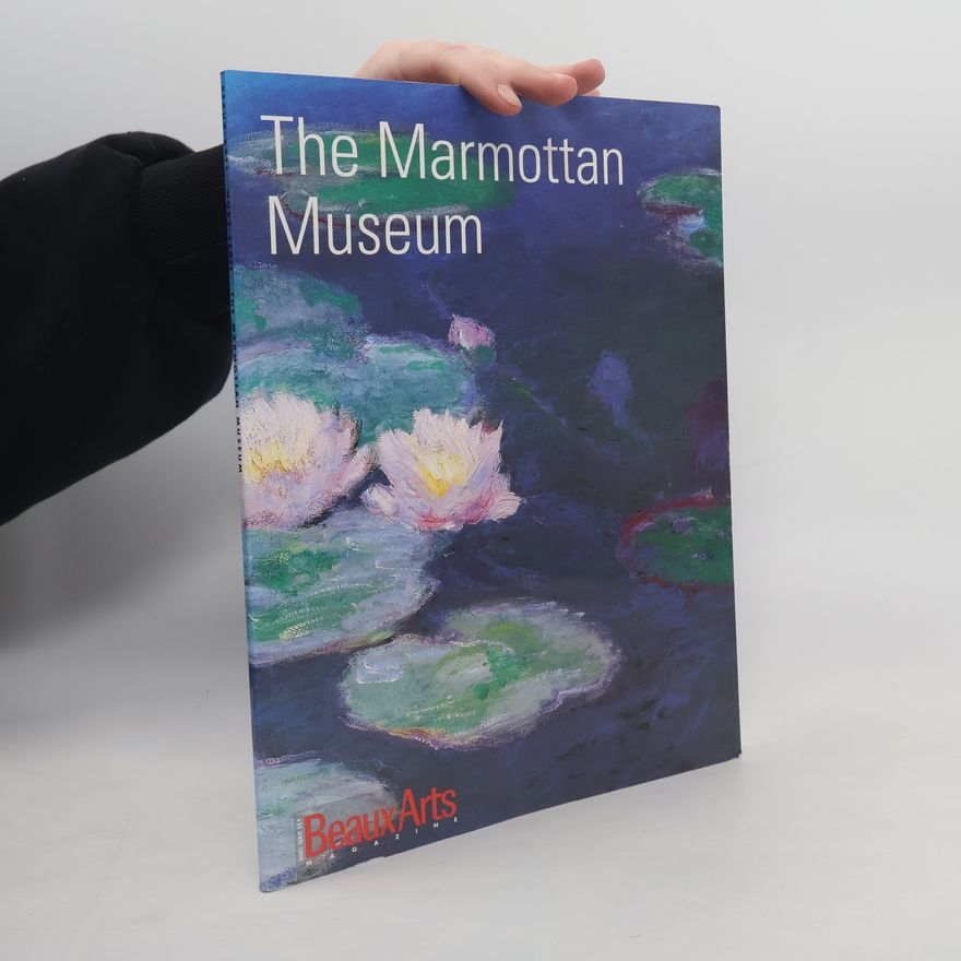 Caroline Genet-Bondeville Beaux Arts Hors Série: The Marmottan Monet Museum