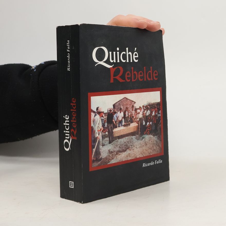 Ricardo Falla Quiché rebelde