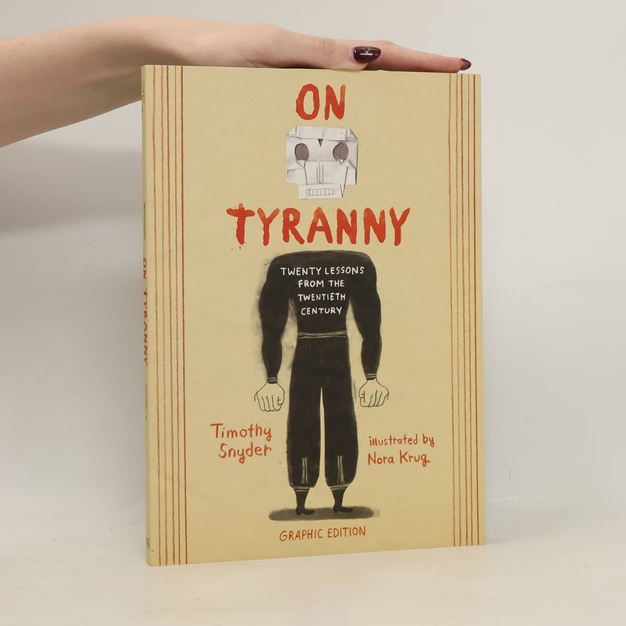 Timothy Snyder On Tyranny : Twenty Lessons from the Twentieth Century (Graphic Edition)