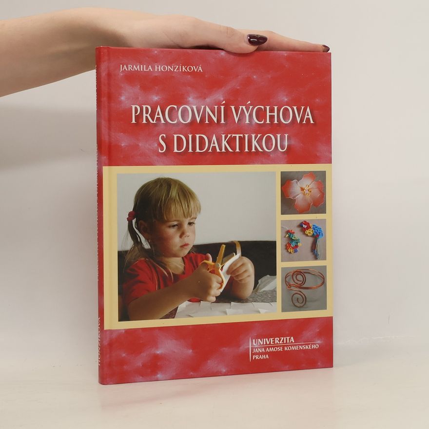 Jarmila Honzíková Pracovní výchova s didaktikou