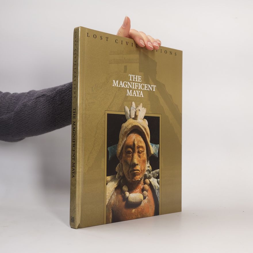 Marianne Tölle Lost Civilizations: The Magnificent Maya