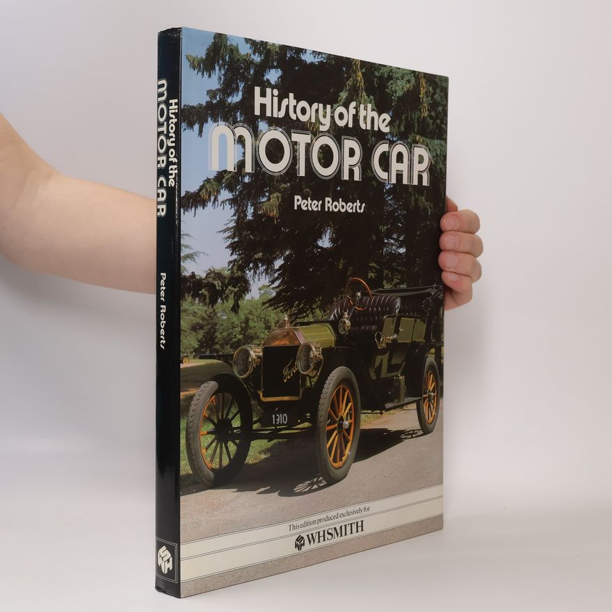 Peter Roberts The History of the Motor Car