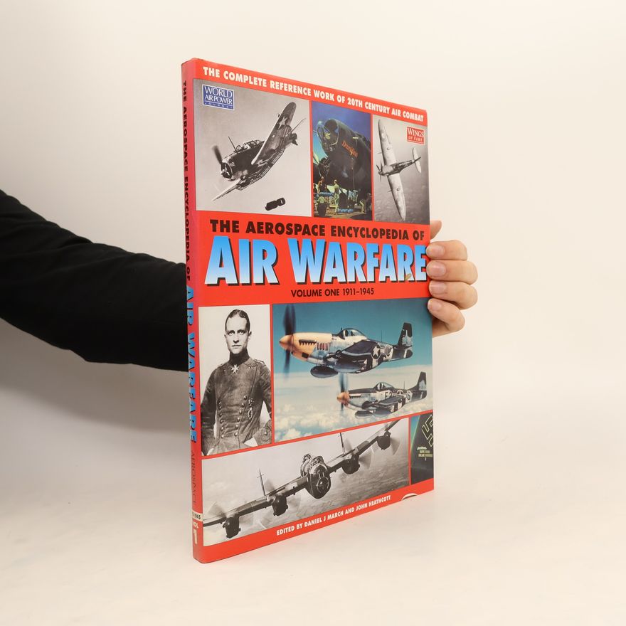 John Heathcott The Aerospace Encyclopedia of Air Warfare, Vol. 1