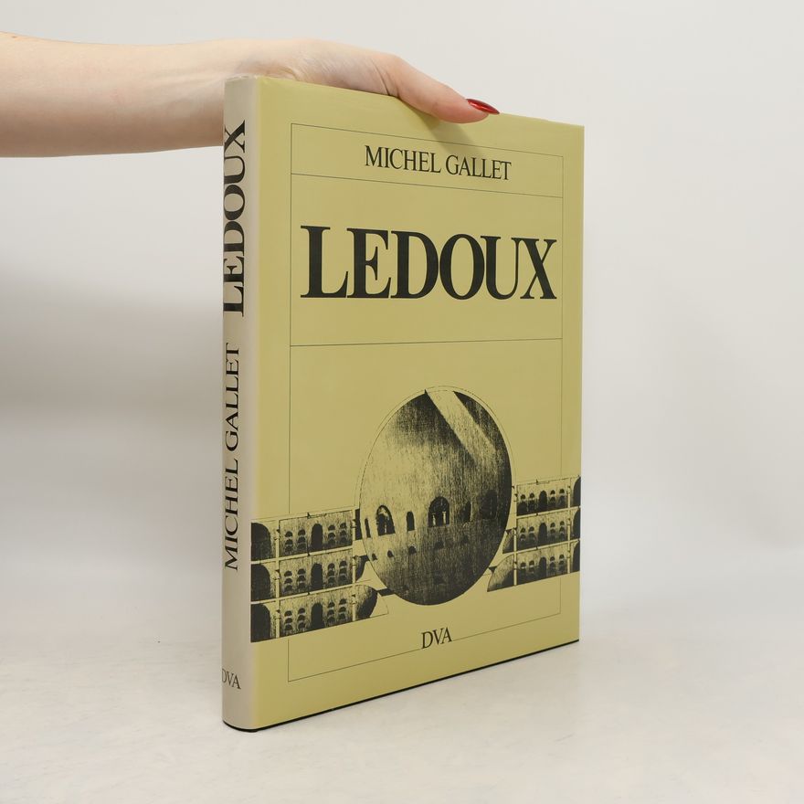 Michel Gallet Claude-Nicolas Ledoux