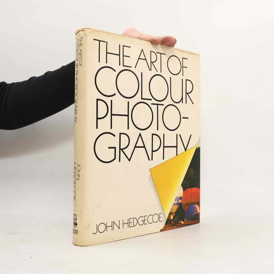 John Hedgecoe The Art of Colour Photography