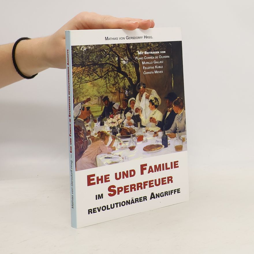 Mathias von Gersdorff Ehe und Familie im Sperrfeuer revolutionärer Angriffe