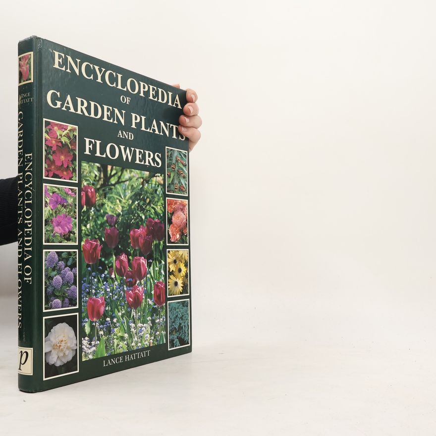 Lance Hattatt Encyclopaedia of Garden Plants