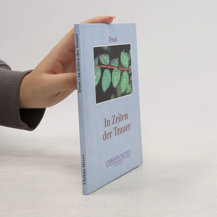Christa Meves Trost. In Zeiten der Trauer.