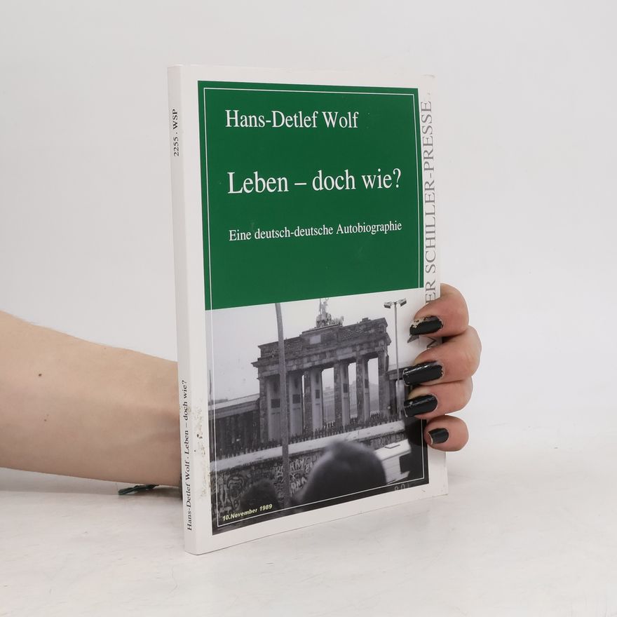 Hans-Detlef Wolf Leben - doch wie?