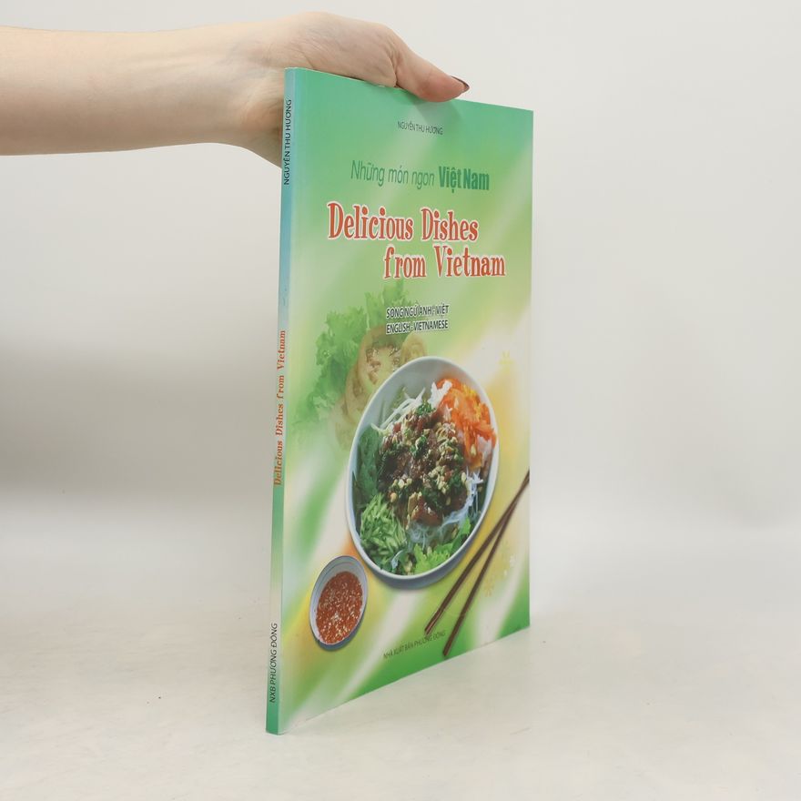 Thu Huong Nguyen Delicious Dishes from Vietnam