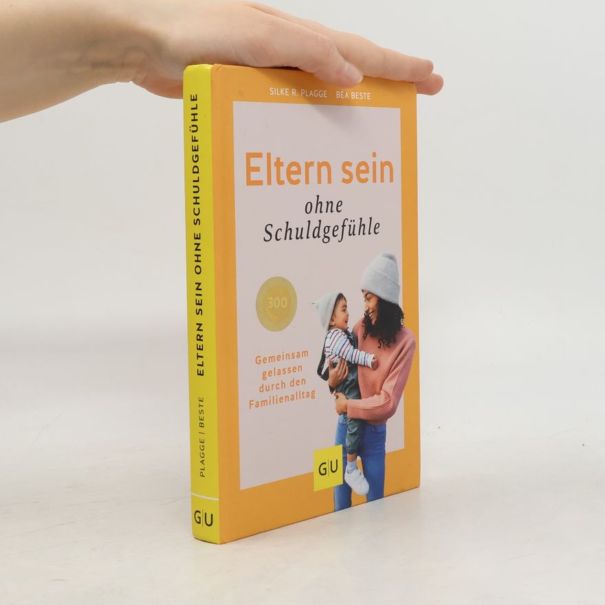 Béa Beste Erziehen ohne Schuldgefühle
