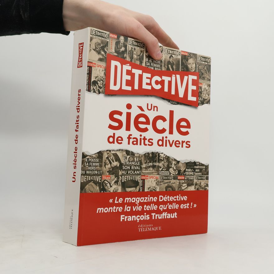 Philippe Djian Détective - Un siècle de faits divers