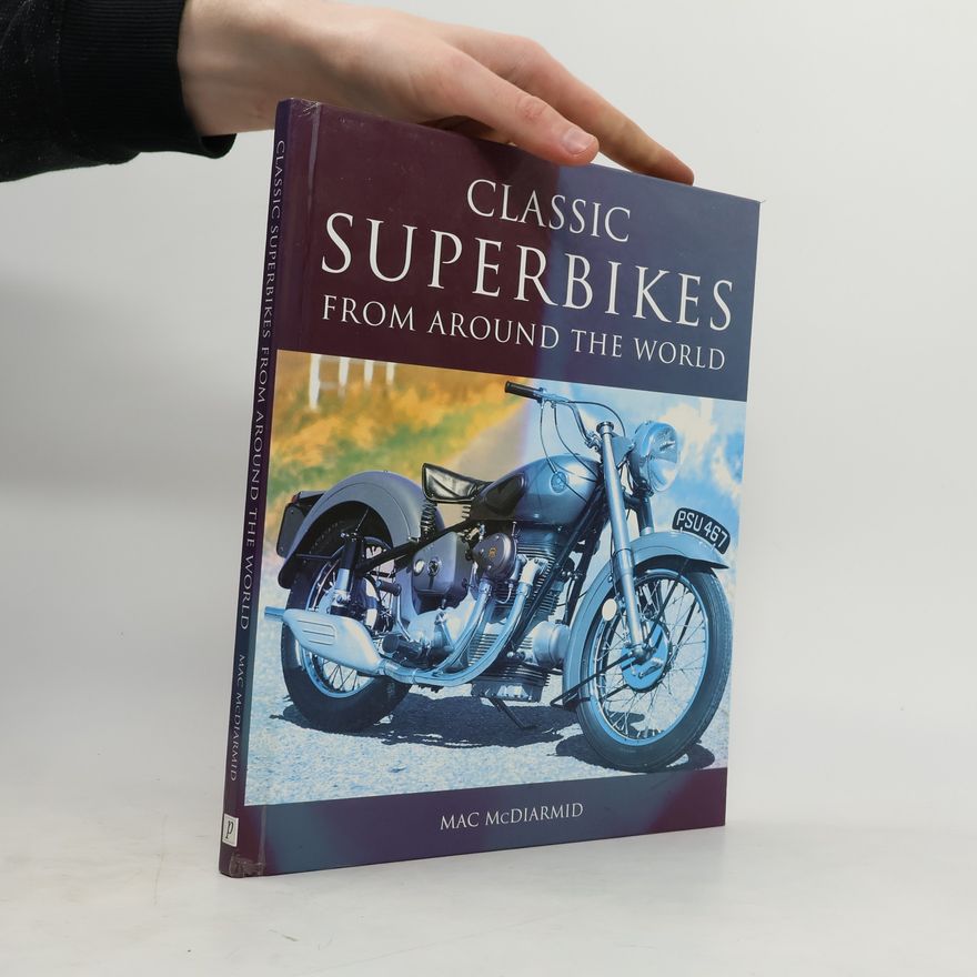 Mac McDiarmid Classic Superbikes from Around the World