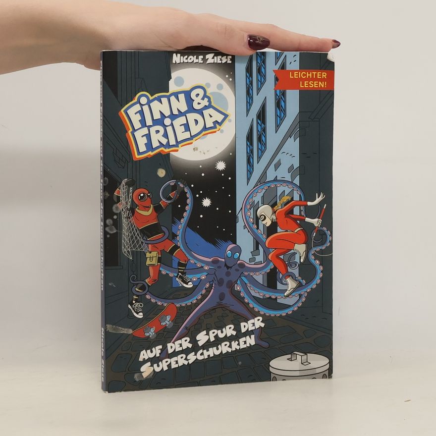 Ziese Nicole Finn und Frieda auf der Spur der Superschurken - Leichter Lesen