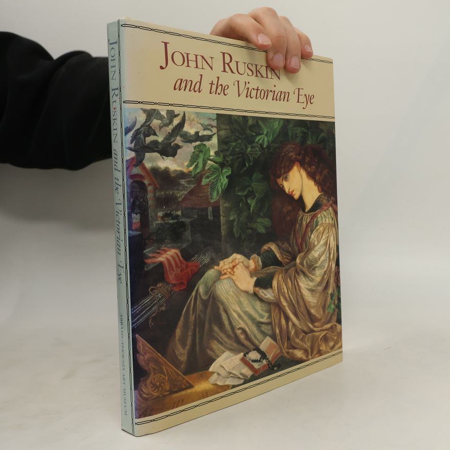 Susan Phelps Gordon John Ruskin and the Victorian Eye