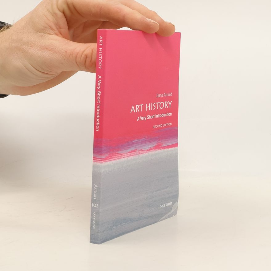 Dana Arnold Art History: A Very Short Introduction