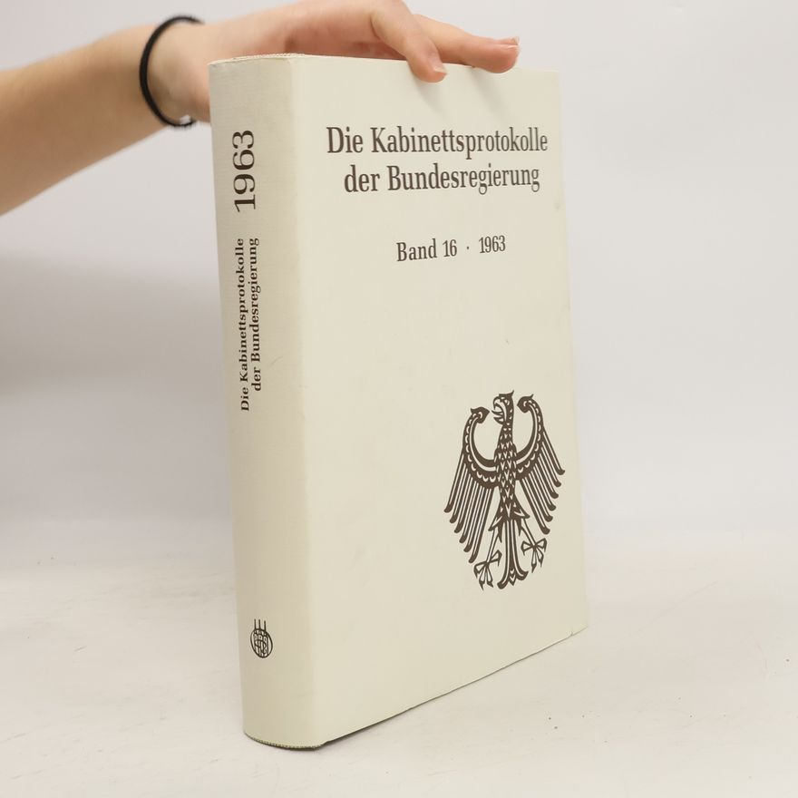 Autorenkollektiv Die Kabinettsprotokolle der Bundesregierung / 1963