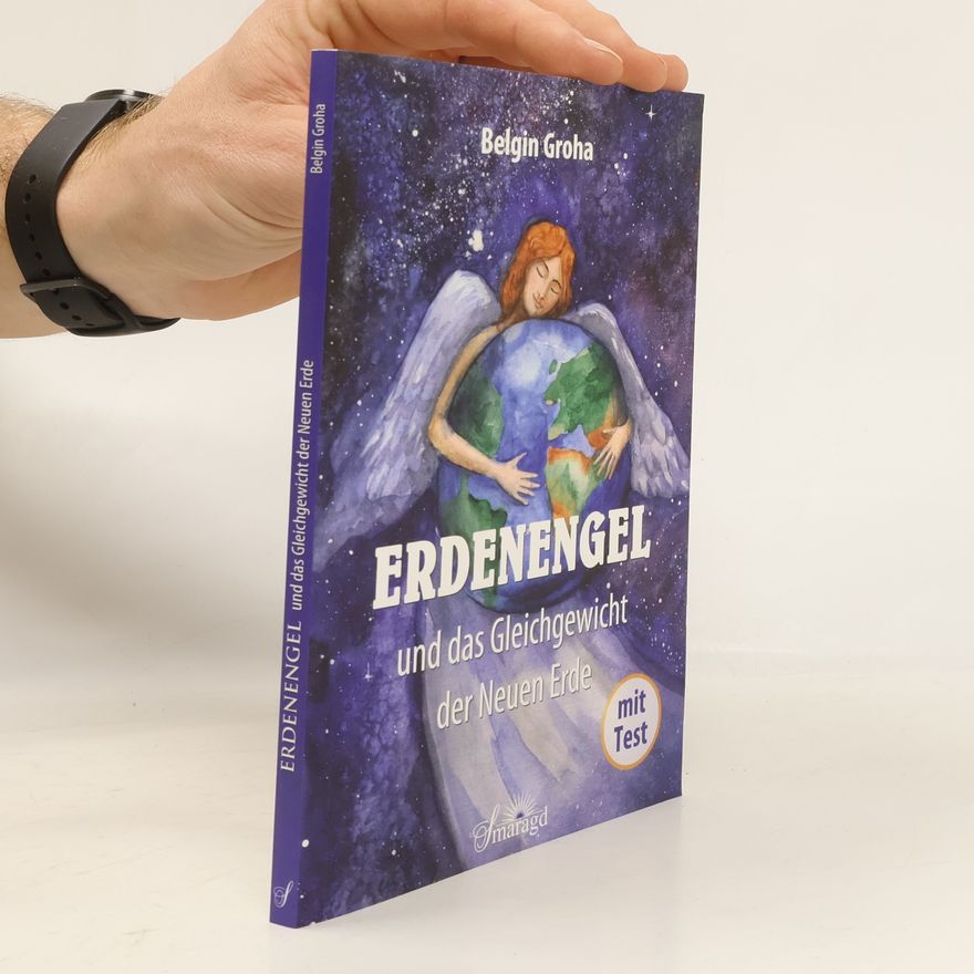 Belgin Groha Erdenengel und das Gleichgewicht der Neuen Erde