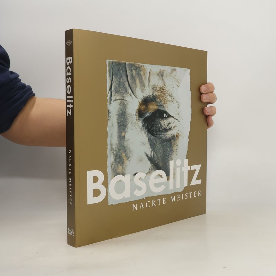 Georg Baselitz Baselitz - nackte Meister