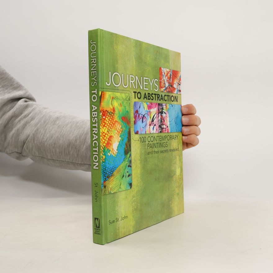 Sue St. John Journeys To Abstraction
