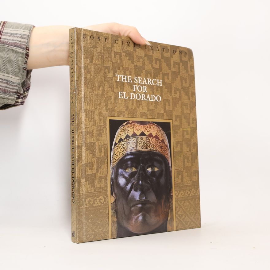 Time-Life Books Lost Civilizations: The Search for El Dorado