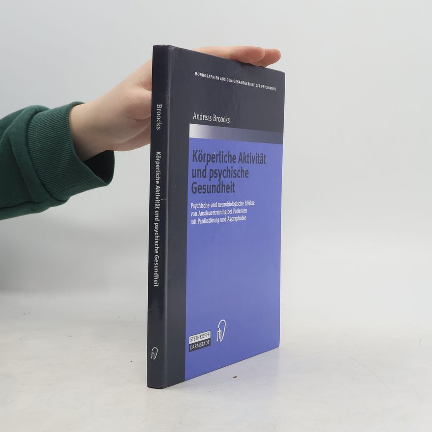 Andreas Broocks Monographien aus dem Gesamtgebiete der Psychiatrie - 99: Körperliche Aktivität und psychische Gesundheit