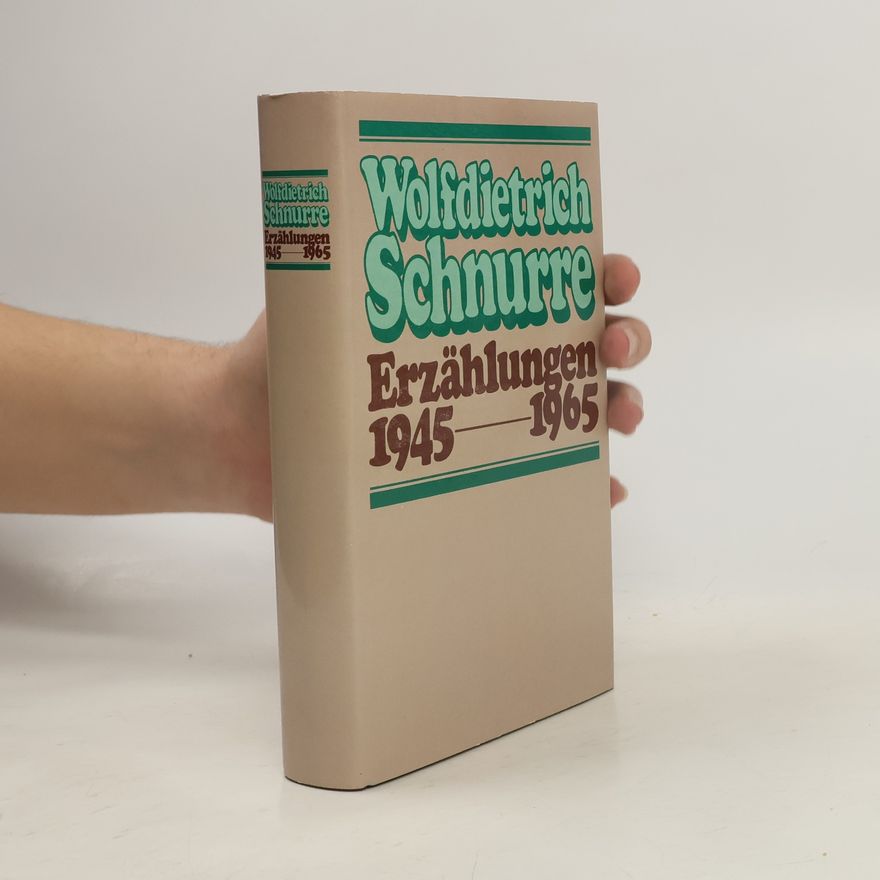 Wolfdietrich Schnurre Erzählungen : 1945-1965