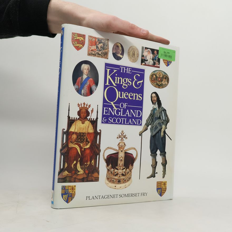 Plantagenet Somerset Fry The Kings & Queens of England & Scotland