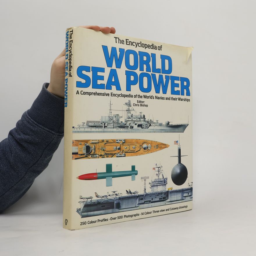 Chris Bishop Illustrated Encyclopaedia of World Sea Power