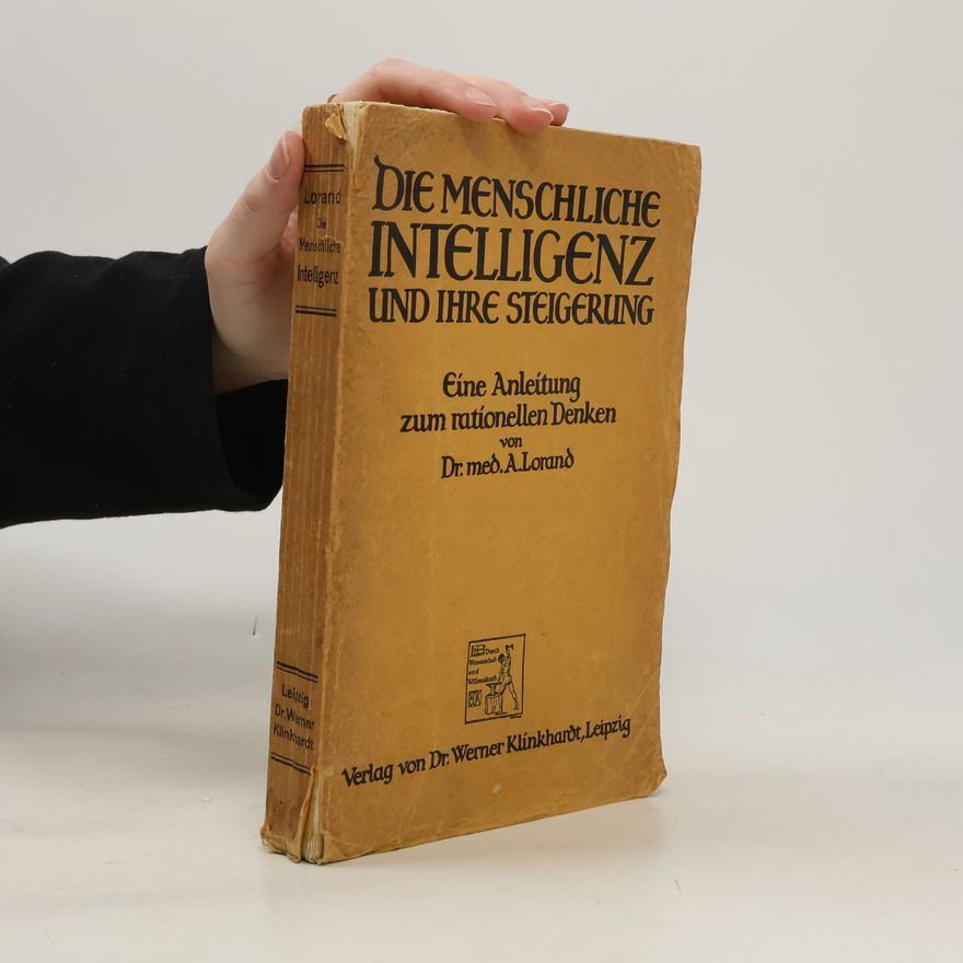 A. Lorand Die menschliche Intelligenz und ihre Steigerung