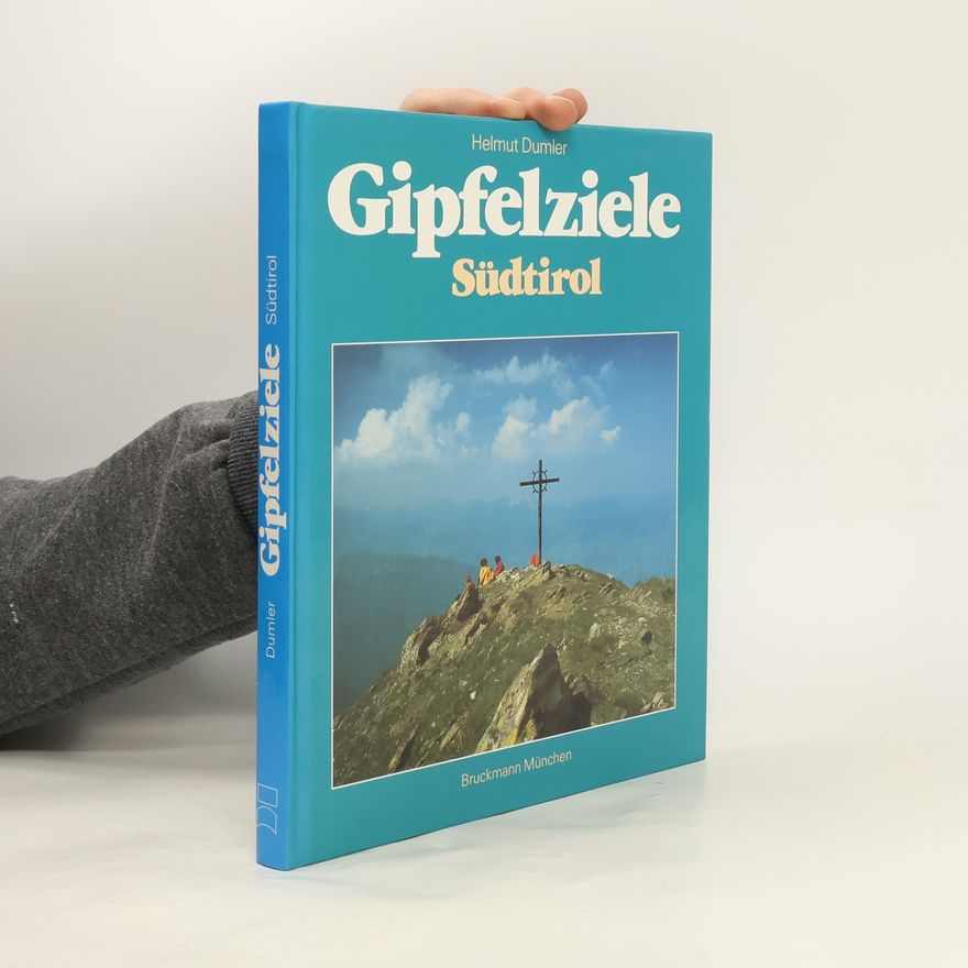 Helmut Dumler Gipfelziele Südtirol