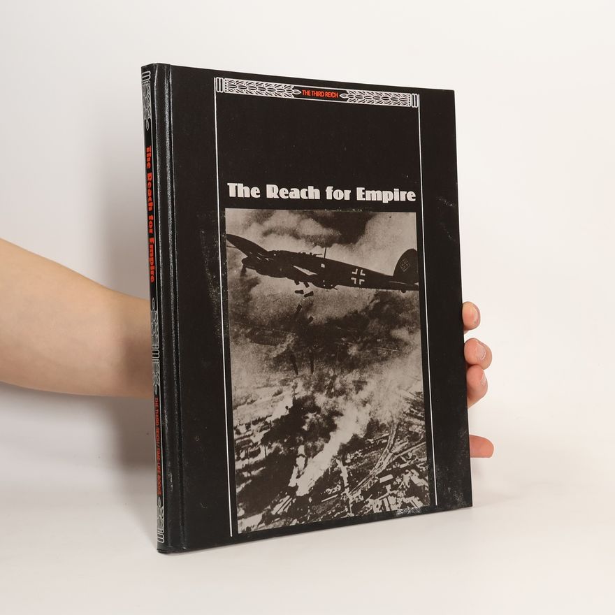 John R. Elting The Third Reich: The Reach for Empire
