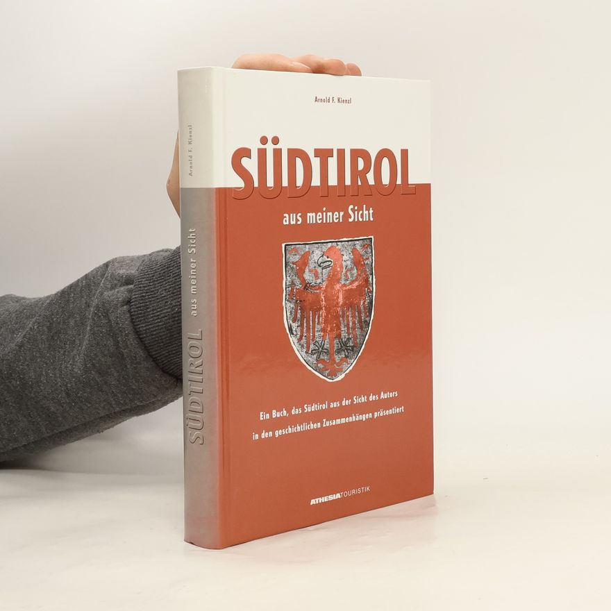 Arnold F. Kienzl Südtirol aus meiner Sicht