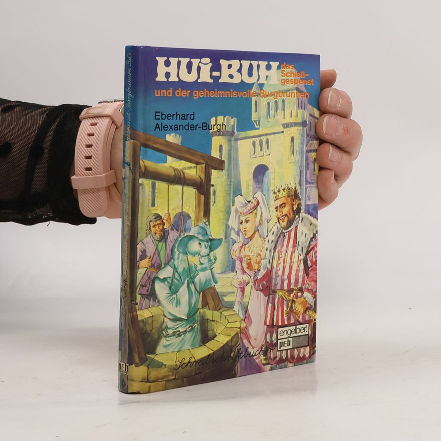 Eberhard Alexander-Burgh Hui-Buh das Schloßgespenst - 4: Und der geheimnisvolle Burgbrunnen