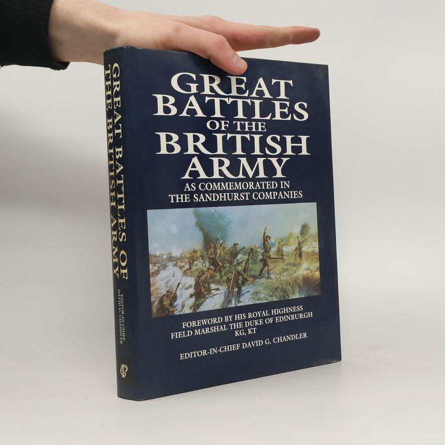 His Royal Highness Field Marshal The Duke of Edinburgh Great Battles of the British Army