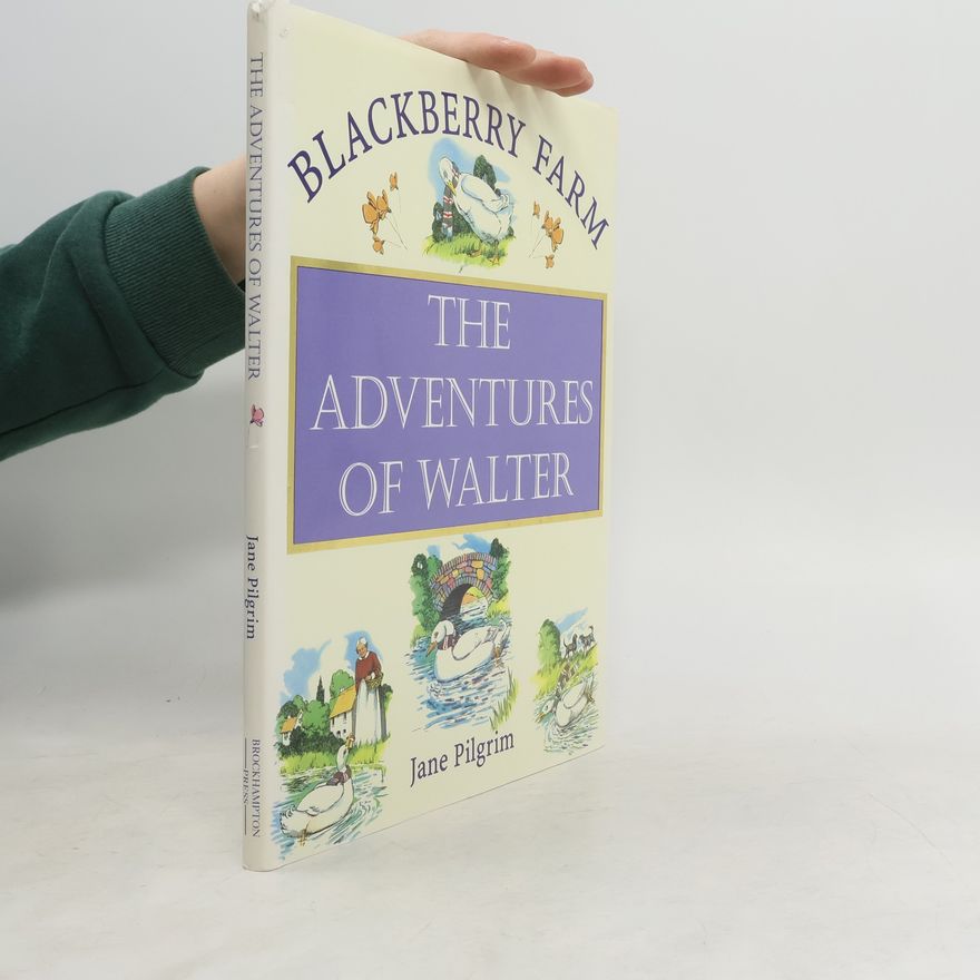 Jane Pilgrim Blackberry Farm: The Adventures of Walter