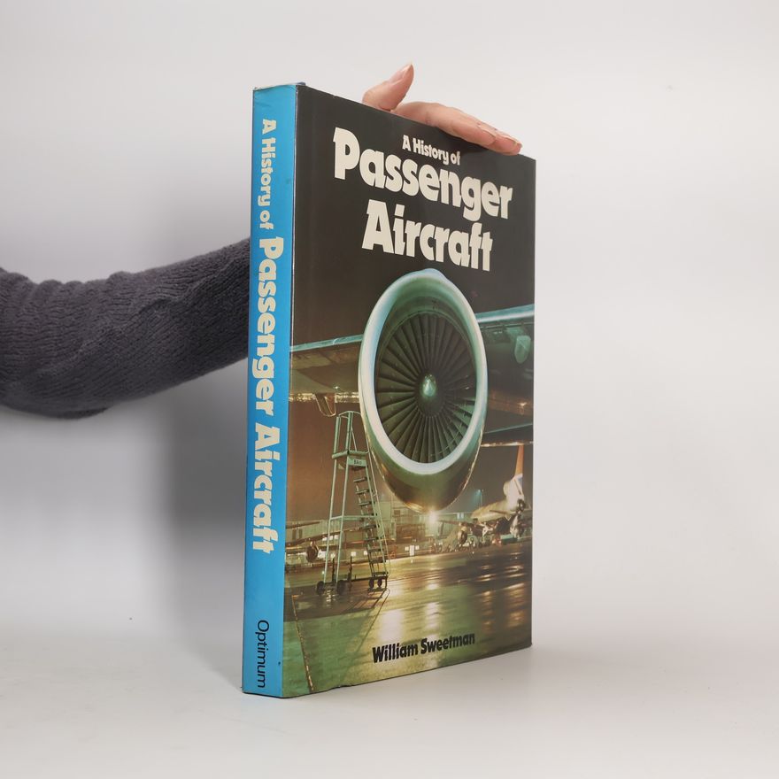 William Sweetman A History of Passenger Aircraft