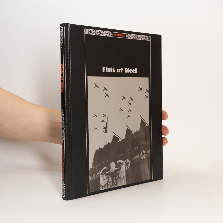 John R. Elting The Third Reich: Fists of Steel