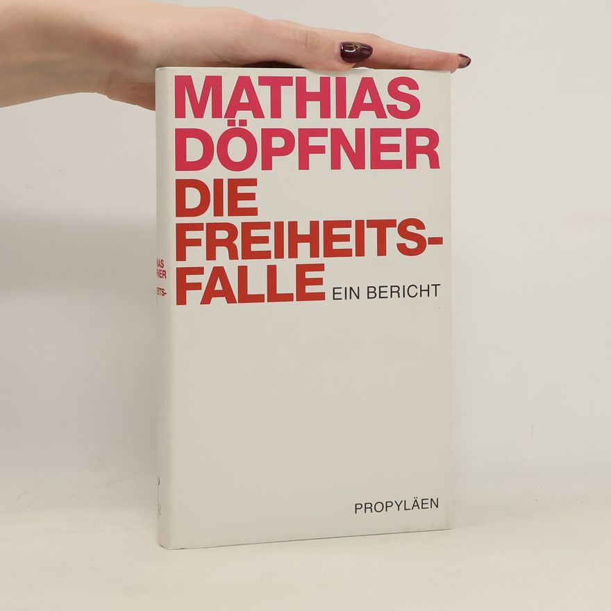 Mathias Döpfner Die Freiheitsfalle