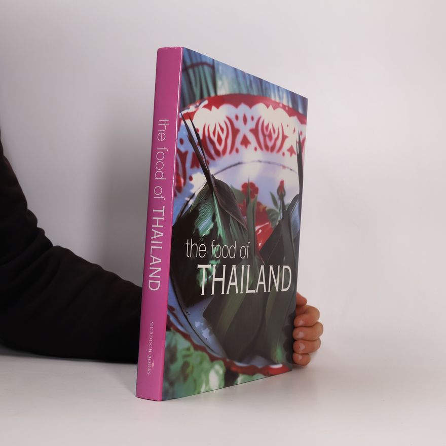 Pornchan Cheepchaiissara The Food of Thailand