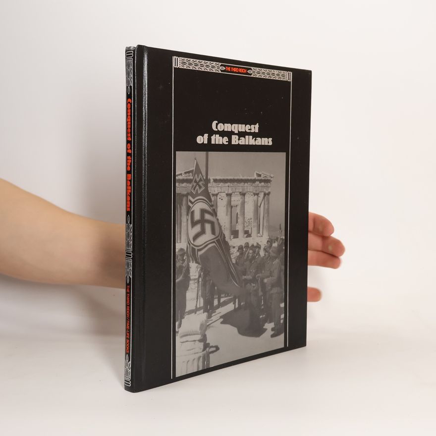 Charles V.P. von Luttichau The Third Reich: The Conquests of the Balkans