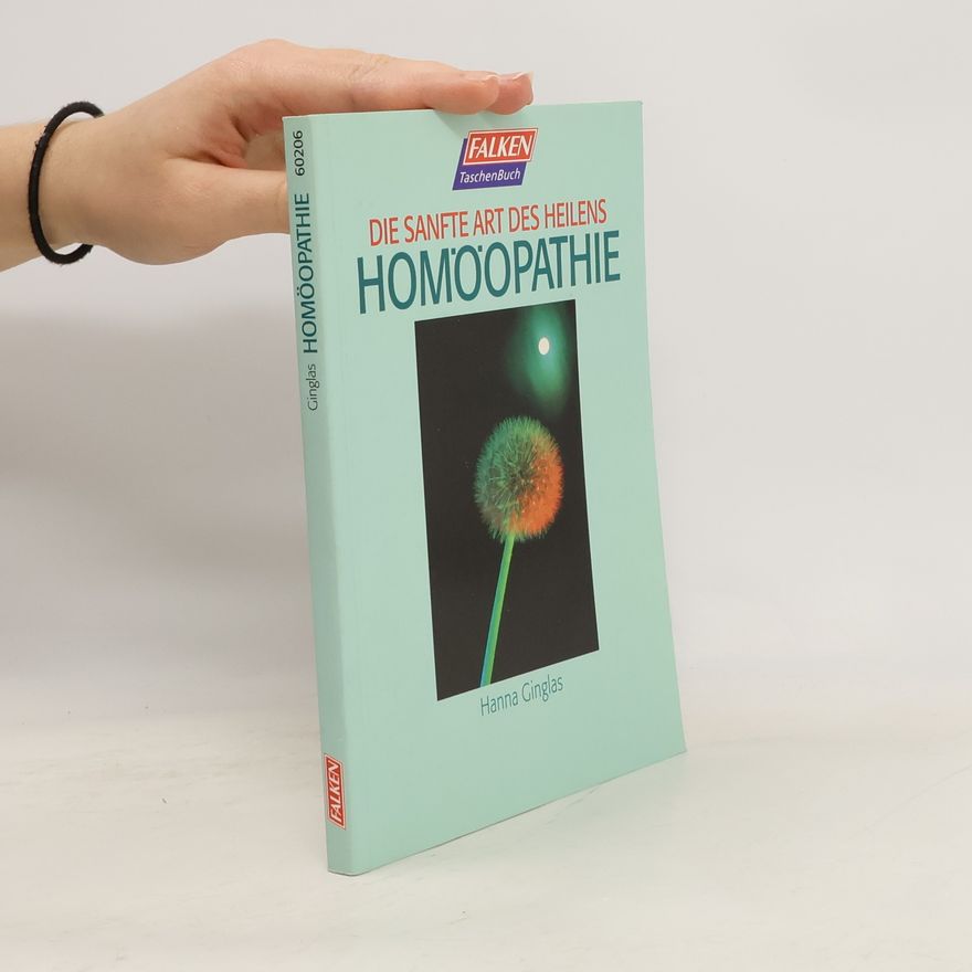 Hanna Ginglas Homöopathie. Die sanfte Art des Heilens.