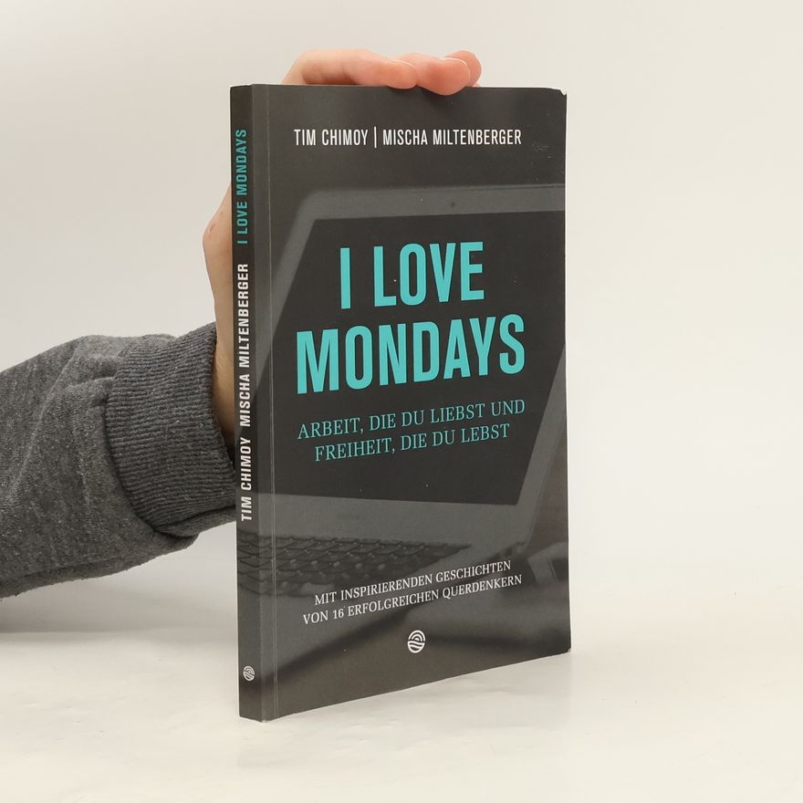Tim Chimoy I Love Mondays