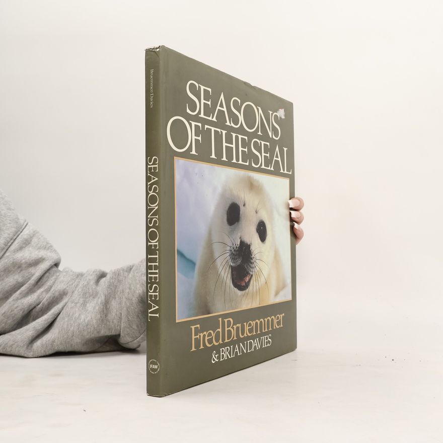 Fred Bruemmer Seasons of the Seal