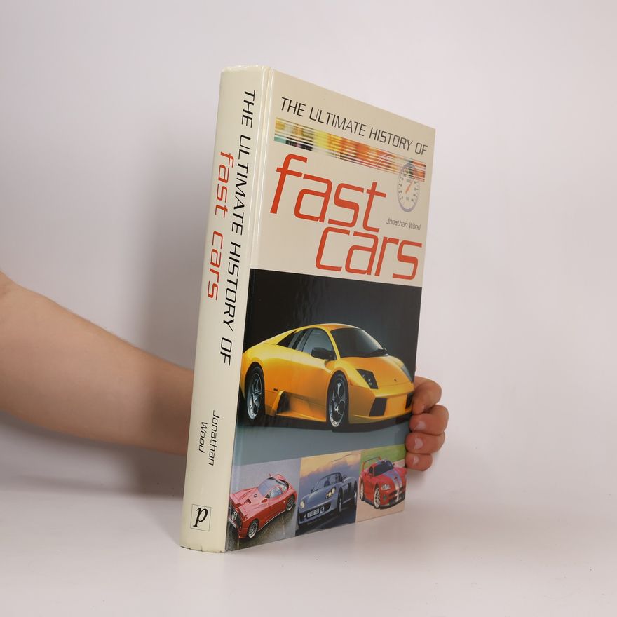 Jonathan Wood Ultimate History of Fast Cars