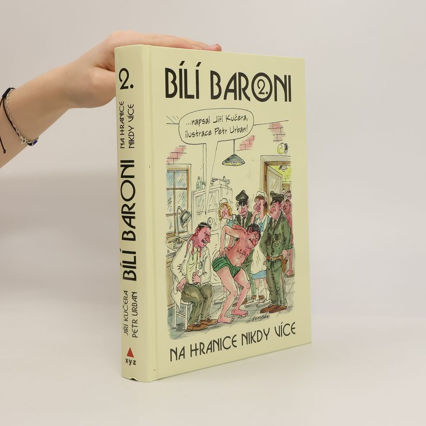 Jiří Kučera Bílí baroni. 2. díl. Na hranice nikdy více